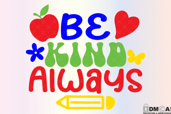 Be Kind Always Svg Graphics for Print Templates
