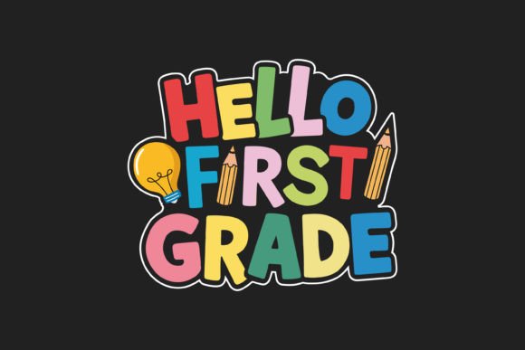 Hello First Grade Graphics & T-Shirt Designs
