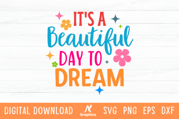 It’s a Beautiful Day to Dream SVG: Graphics for T-Shirt Designs & Branding
