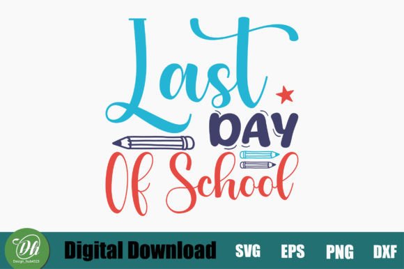 Last Day of School SVG Design for Crafts and Graphics
