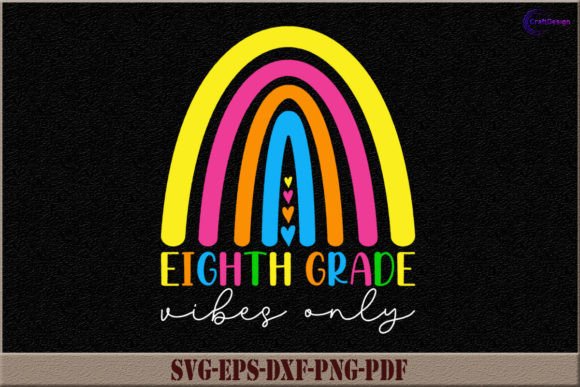 Rainbow Eighth Grade Vibes Only Graphics